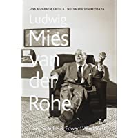 Ludwig Mies van der Rohe. Una biografía crítica (Tapa Dura): Una biografía crítica